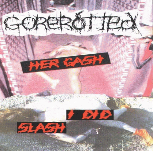 The Rotted : Her Gash I Did Slash